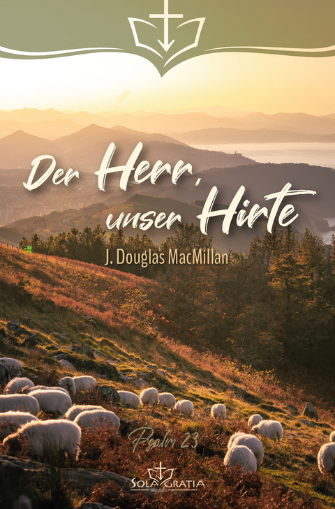 Der Herr, unser Hirte - J. Douglas Macmillan