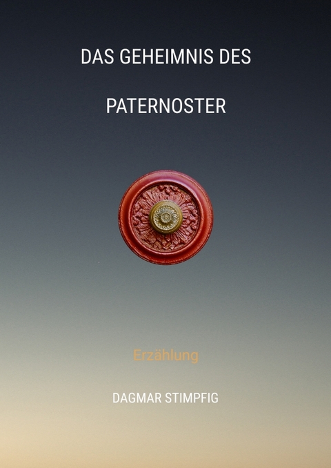 Das Geheimnis des Paternoster, Reise in andere Welt, R&auml;tselhaft, Heranwachsende, Pubert&auml;t, Spiritualit&auml;t, Sinn, Seele, Innerer Wachstum - Dagmar Stimpfig
