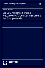 Die EEG-Ausschreibung als wettbewerbsf&ouml;rderndes Instrument der Energiewende - Denise Leinders