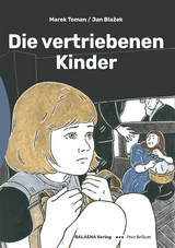 Die vertriebenen Kinder - Marek Toman, Jan Blažek, Jakub Bachor&iacute;k, Magdalena Rutov&aacute;, Stanislav Setinsk&yacute;, Franti&scaron;ka Loubat, Jindřich Jan&iacute;ček