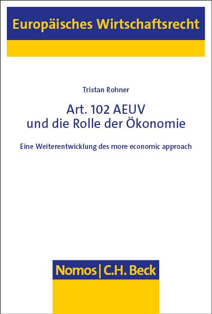 Art. 102 AEUV und die Rolle der &Ouml;konomie - Tristan Rohner