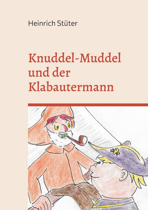 Knuddel-Muddel und der Klabautermann - Heinrich St&uuml;ter