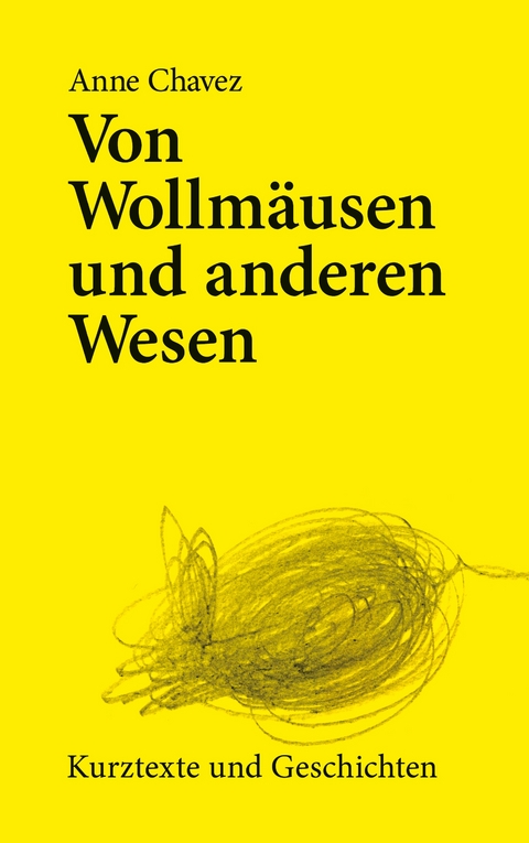 Von Wollm&auml;usen und anderen Wesen - Anne Chavez
