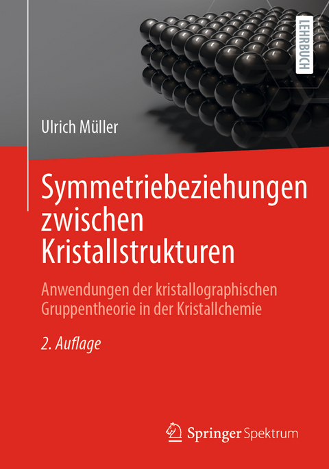 Symmetriebeziehungen zwischen Kristallstrukturen - Ulrich M&uuml;ller