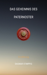 Das Geheimnis des Paternoster, Reise in andere Welt, R&auml;tselhaft, Heranwachsende, Pubert&auml;t, Spiritualit&auml;t, Sinn, Seele, Innerer Wachstum - Dagmar Stimpfig