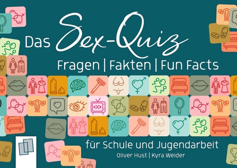 Das Sex-Quiz f&uuml;r Schule und Jugendarbeit - Kyra Weider, Oliver Hust