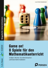 Game on! 8 Spiele f&uuml;r den Mathematikunterricht - Lena-Christin Grzelachowski