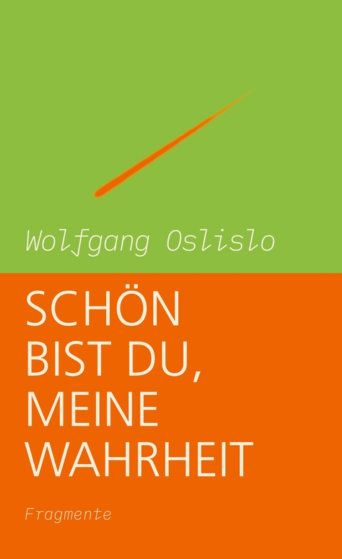 Sch&ouml;n bist Du, meine Wahrheit - Wolfgang Oslislo