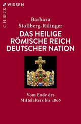 Das Heilige R&ouml;mische Reich Deutscher Nation - Barbara Stollberg-Rilinger