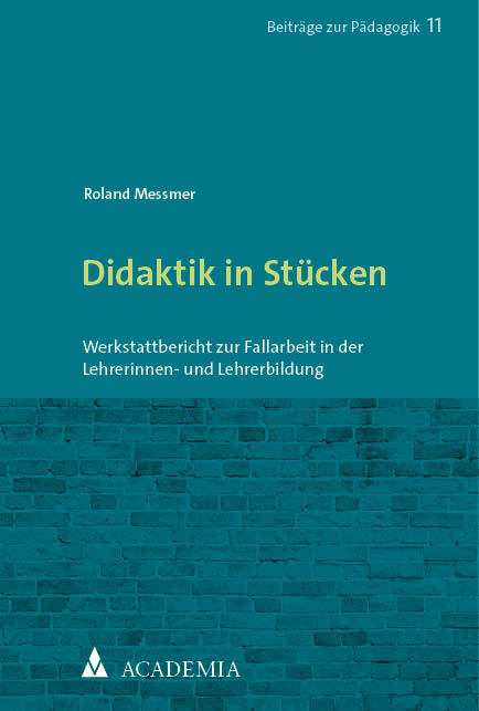 Didaktik in St&uuml;cken - Roland Messmer