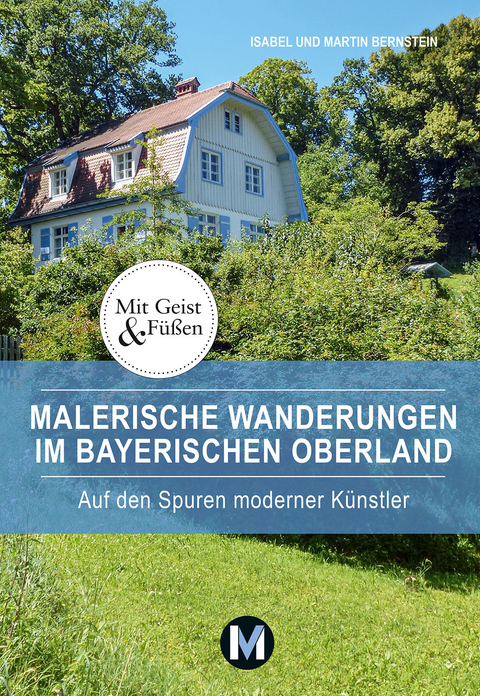 Malerische Wanderungen im Bayerischen Oberland - Isabel Bernstein, Martin Bernstein