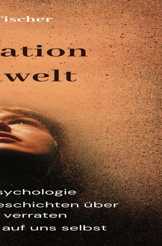 Faszination Innenwelt: Ein anderer Blick auf uns selbst