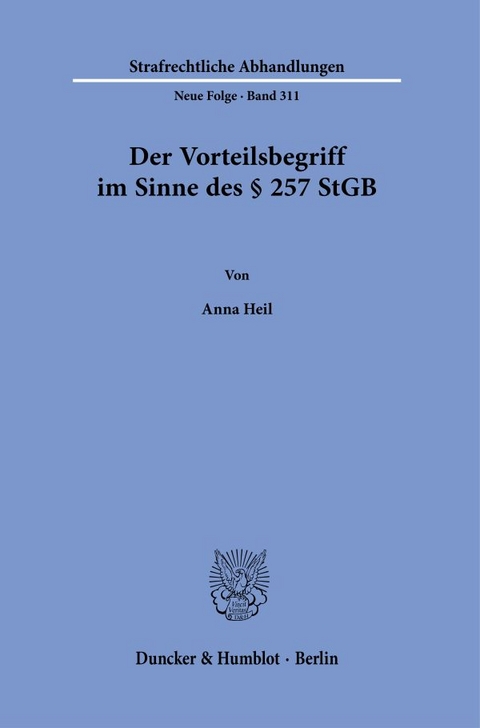 Der Vorteilsbegriff im Sinne des &sect; 257 StGB. - Anna Heil