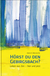 H&ouml;rst du den Gebirgsbach? - Heinrich Allerstorfer
