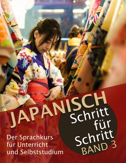 Japanisch Schritt f&uuml;r Schritt Band 3: - Martin Clau&szlig;, Maho Clau&szlig;