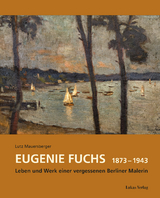 Eugenie Fuchs 1873&thinsp;&ndash;&thinsp;1943 - Lutz Mauersberger