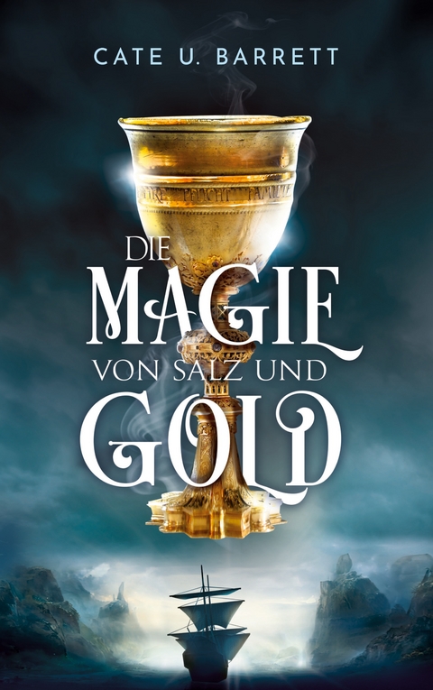 Die Magie von Salz und Gold - Cate U. Barrett