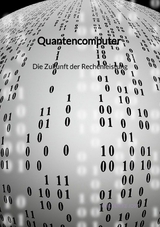 Quantencomputer - Die Zukunft der Rechenleistung - Friederike Jost