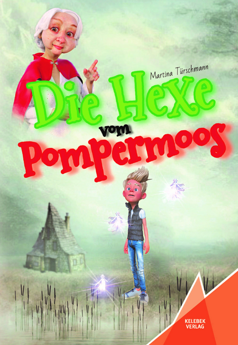 Die Hexe vom Pompermoos - Martina T&uuml;rschmann