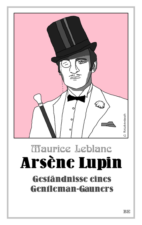 Ars&egrave;ne Lupin - Gest&auml;ndnisse eines Gentleman-Gauners - Maurice Leblanc