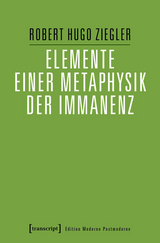 Elemente einer Metaphysik der Immanenz -  Robert Hugo Ziegler