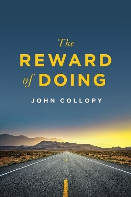 The Reward of Doing - John Collopy