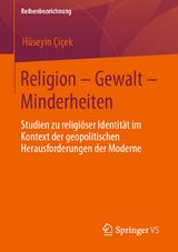 Religion &ndash; Gewalt &ndash; Minderheiten - H&uuml;seyin &Ccedil;i&ccedil;ek