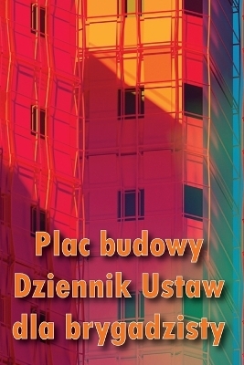 Plac budowy Dziennik Ustaw dla brygadzisty