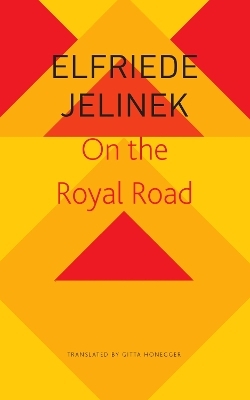 On the Royal Road &ndash; The Burgher King - Elfriede Jelinek, Gitta Honegger
