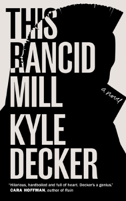 This Rancid Mill - Kyle Deckler