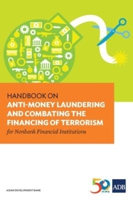 Handbook on Anti-Money Laundering and Combating the Financing of Terrorism for Nonbank Financial Institutions -  Asian Development Bank