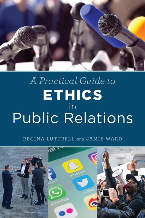 Practical Guide to Ethics in Public Relations -  Regina Luttrell,  Jamie Ward