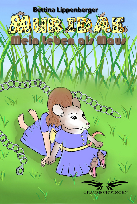 Muridae - Mein Leben als Maus - Bettina Lippenberger