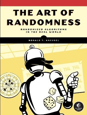 The Art of Randomness - Ronald T. Kneusel