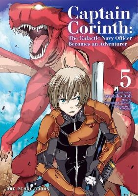 Captain Corinth Volume 5: The Galactic Navy Officer Becomes an Adventurer - Atsuhiko Itoh