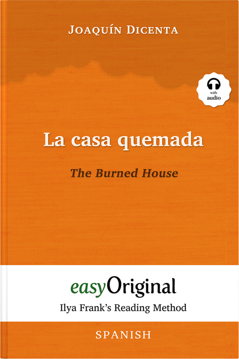 La casa quemada / The Burned House (with audio-CD) - Ilya Frank&rsquo;s Reading Method - Bilingual edition Spanish-English - Joaqu&iacute;n Dicenta