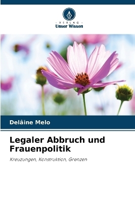 Legaler Abbruch und Frauenpolitik