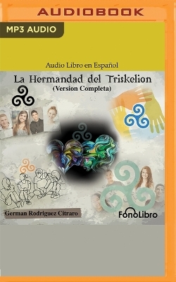 La Hermandad del Triskelion (Versi&oacute;n Completa) - German Rodriguez Citraro