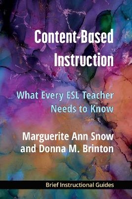 Content-Based Instruction - Ann Maguerite Snow, Donna M. Brinton