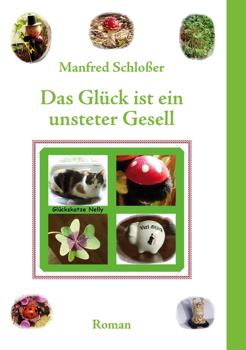Das Gl&uuml;ck ist ein unsteter Gesell - Manfred Schlo&szlig;er