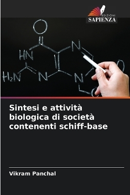 Sintesi e attivit&agrave; biologica di societ&agrave; contenenti schiff-base - Vikram Panchal