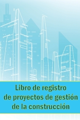 Libro de registro de proyectos de gestión de la construcción