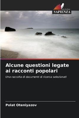 Alcune questioni legate ai racconti popolari - Polat Oteniyazov