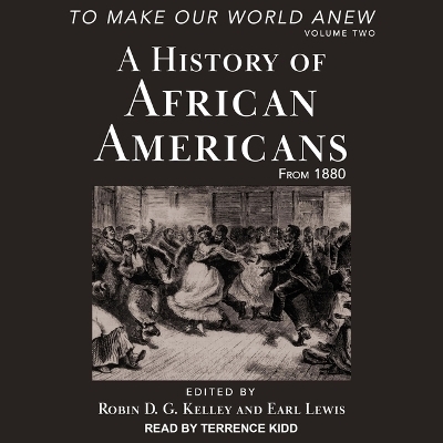 To Make Our World Anew - Robin D G Kelley, Earl Lewis