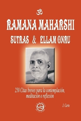 Ramana Maharshi Sutras & Ellam Onru - Jos&eacute; Carte