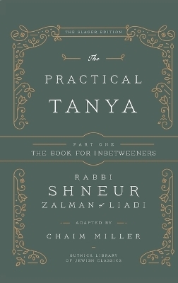 The Practical Tanya - Part One - The Book for Inbetweeners - Chaim Miller