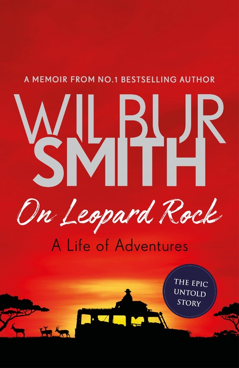 On Leopard Rock: A Life of Adventures -  Wilbur Smith