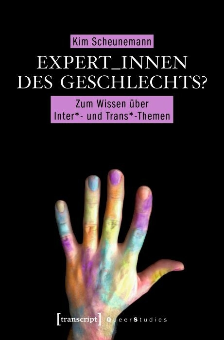 Expert_innen des Geschlechts? -  Kim Scheunemann