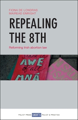 Repealing the 8th - Fiona de Londras, M&aacute;ir&eacute;ad Enright