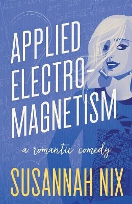 Applied Electromagnetism - Susannah Nix